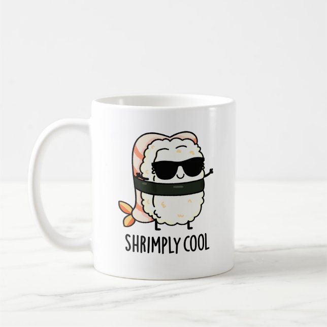 Shrimply Cool Funny Shrimp Sushi Pun  Coffee Mug (Left)