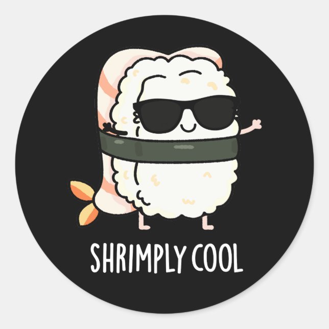 Shrimply Cool Funny Shrimp Sushi Pun Dark BG Classic Round Sticker (Front)