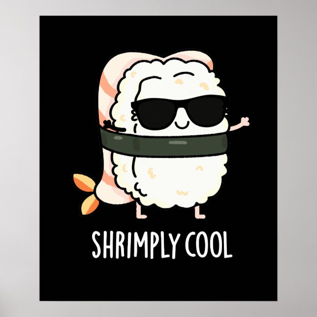 Shrimply Cool Funny Shrimp Sushi Pun Dark BG Poster (Front)