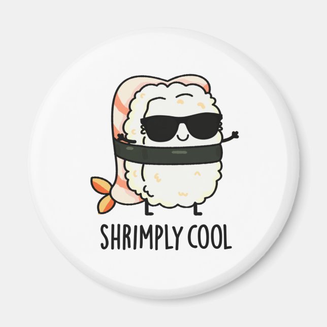 Shrimply Cool Funny Shrimp Sushi Pun  Magnet (Front)