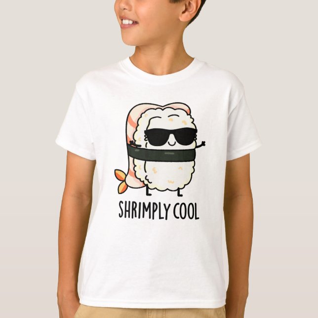 Shrimply Cool Funny Shrimp Sushi Pun  T-Shirt (Front)