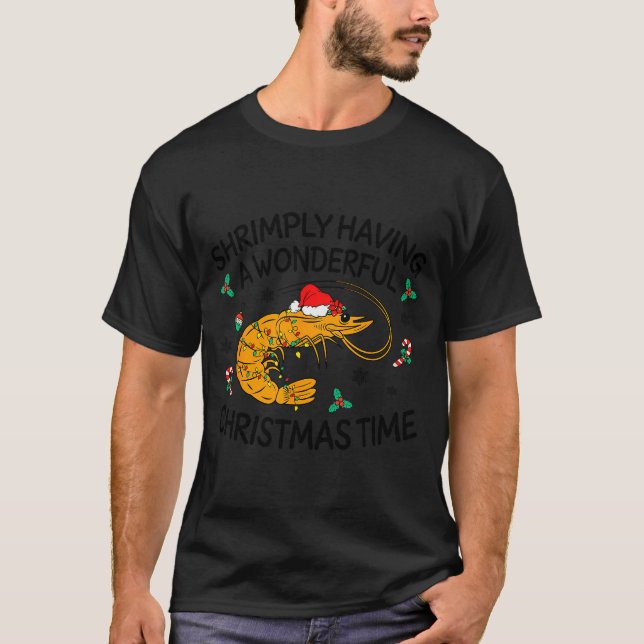 Shrimply Having A Wonderful Christmas Time Funny X T-Shirt (Front)