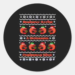 Shrimply Having A Wonderful Christmas Time Tee  Classic Round Sticker