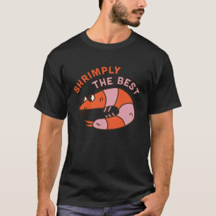 Shrimply The Best Animal Pun Shrimp Decapod Marin T-Shirt