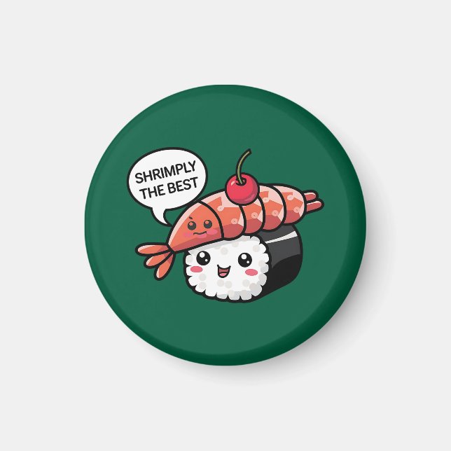 shrimply the best kawaii sushi magnet (Front)