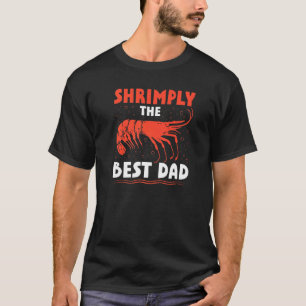 Shrimply The Best Marine Biologist Dad Oceanic Fat T-Shirt