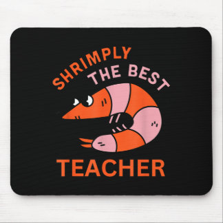 Shrimply The Teacher Funny Shrimp Pun School Mouse Mat