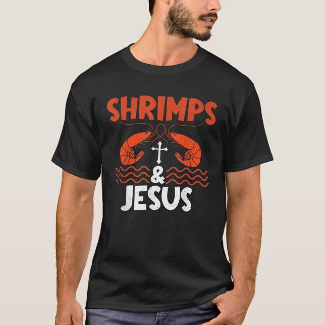 Shrimps and Jesus Shrimp Lover T-Shirt (Front)