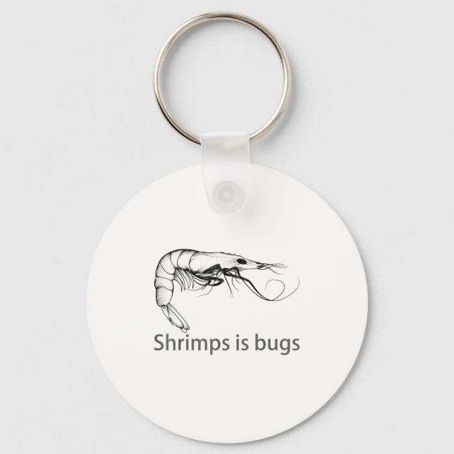 Shrimps Is Bugs Meme Fish Lover Fisher Natural Jok Key Ring (Front)