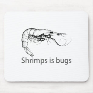 Shrimps Is Bugs Meme Fish Lover Fisher Natural Jok Mouse Mat