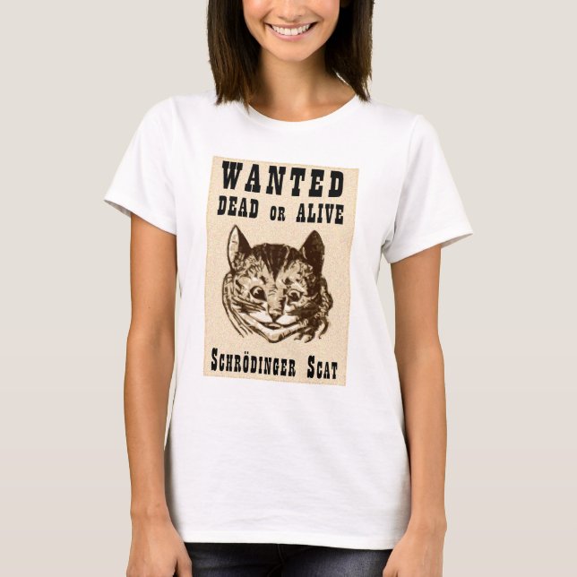 Shrodinger’s cat wanted poster T-Shirt (Front)