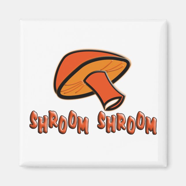 Shroom Shroom (Mushroom) Magnet (Front)