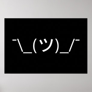 Shrug Emoticon ¯\_(ツ)_/¯ Japanese Kaomoji Poster