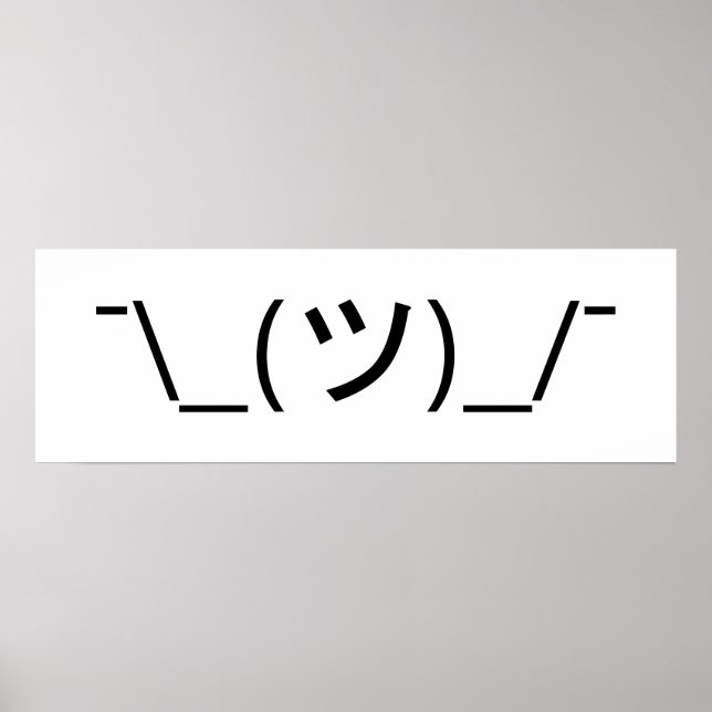 Shrug Emoticon ¯\_(ツ)_/¯ Japanese Kaomoji Poster (Front)