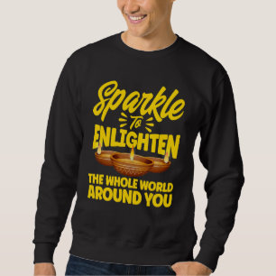 Shubh Deepalawi Sparkle To Enlighten Whole World D Sweatshirt