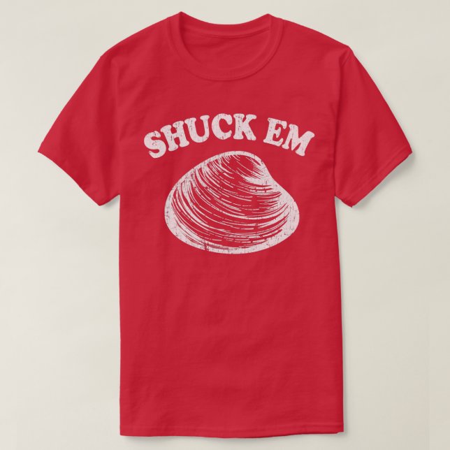 Shuck Em Clams Quahog Shellfish Shucking Digging R T-Shirt (Design Front)