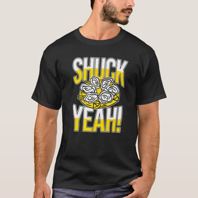 Shuck Yeah  Oyster T-Shirt (Front)