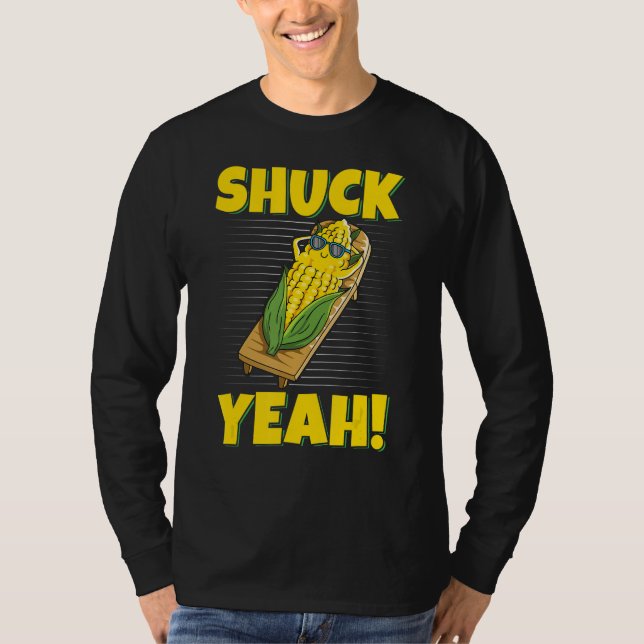 Shuck Yeah  Pun for a Corn Farmer T-Shirt (Front)