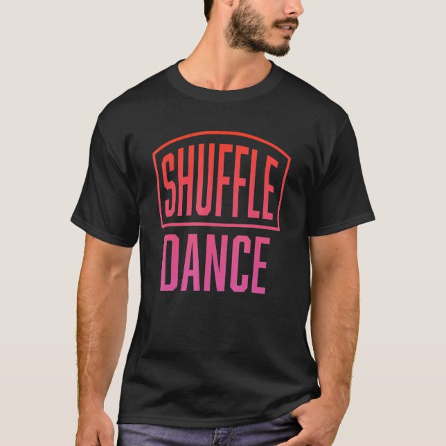 Shuffle Dance  Electronic Music Party Style T-Shirt (Front)