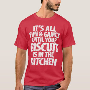 Shuffleboard Funny Jokeshirt Biscuit in Kitchen fa T-Shirt