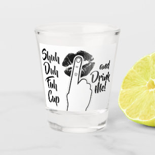 Shuh Duh Fuh Cup and Drink Me - Funny