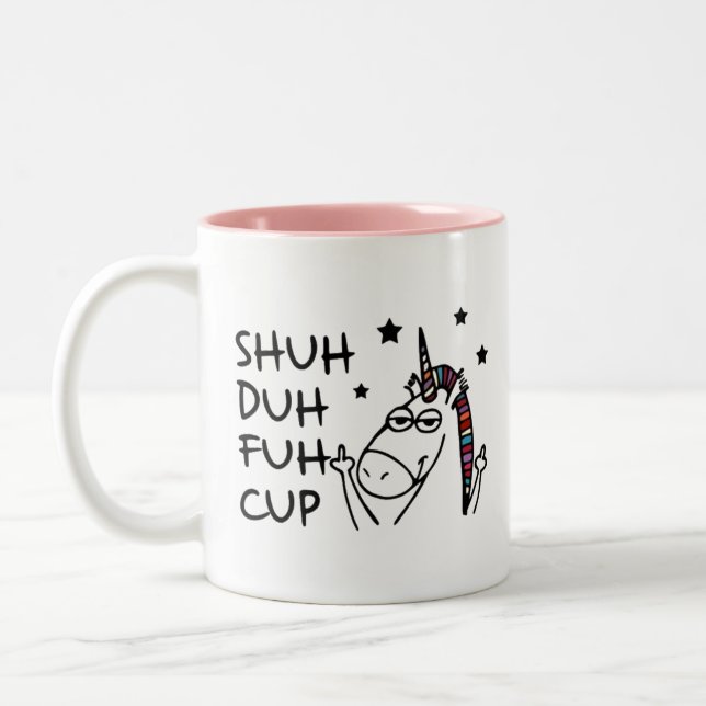 SHUH DUH FUH Cup with Unicorn Design Humor Quote (Left)
