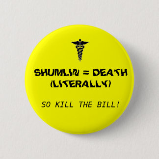 Shumlin = Death 6 Cm Round Badge