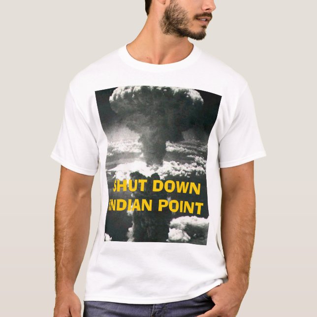 SHUT DOWN INDIAN POINT T-Shirt (Front)
