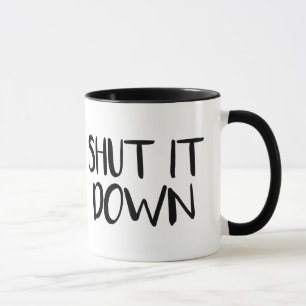 Shut It Down Mug