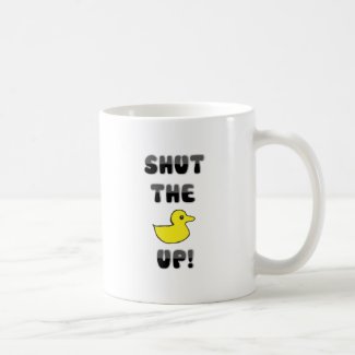 Shut the duck up coffee mug