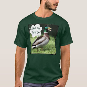 Shut the Duck Up T-Shirt