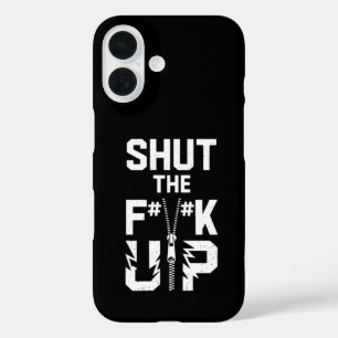 Shut the F#%K Up Bold Typography Graphic Design iPhone 16 Case