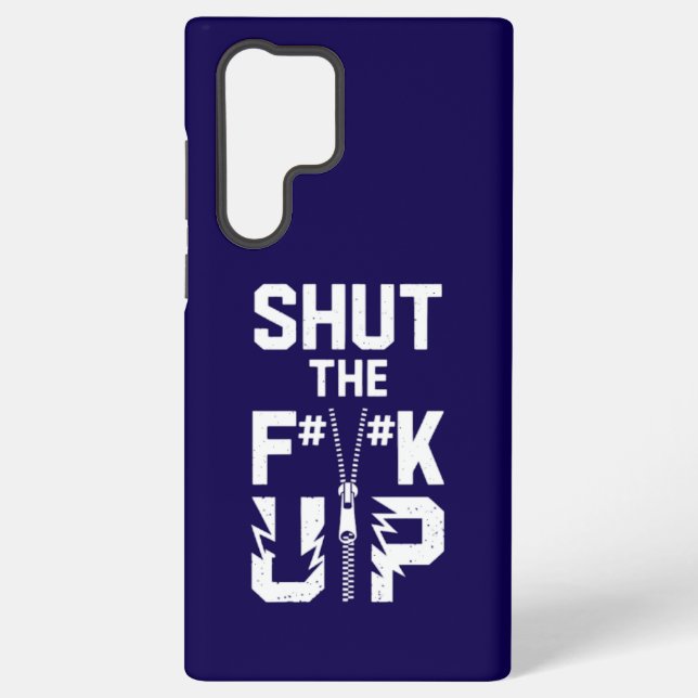 Shut the F#%K Up Bold Typography Samsung S22 Case (Back)
