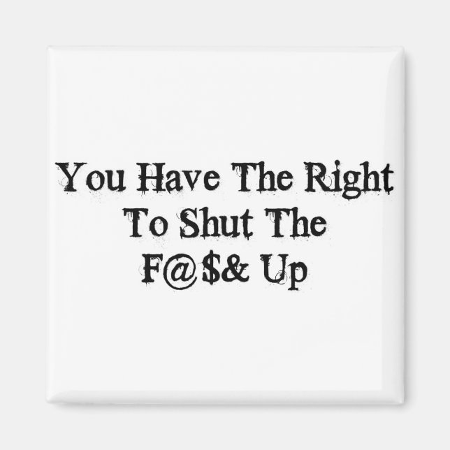 Shut The F@$& Up Magnet (Front)