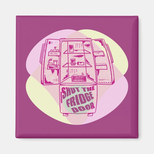 SHUT THE FRIDGE DOOR MAGNET (Front)