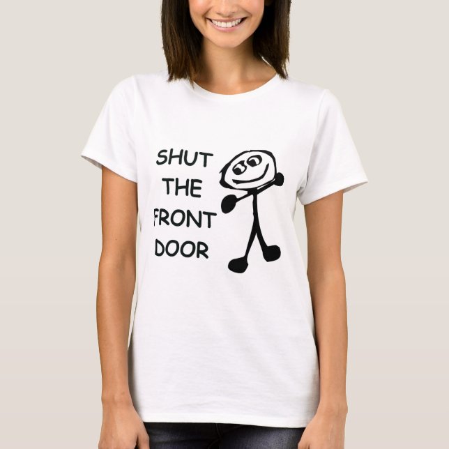 Shut The Front Door Cartoon T-Shirt (Front)