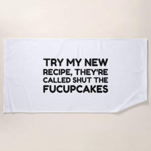 Shut The Fucupcakes Funny Quote Beach Towel