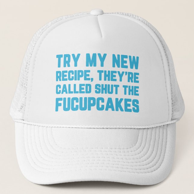 Shut The Fucupcakes Funny Quote Trucker Hat (Front)