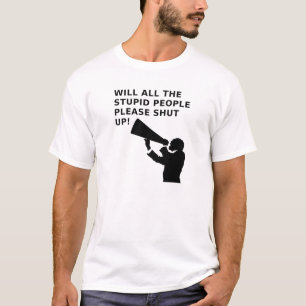 Shut the Idiots Up Funny T-shirt