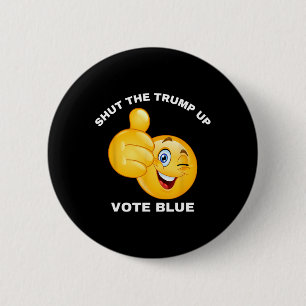 Shut The Trump Up Vote Blue Re-elect Biden Preside 6 Cm Round Badge