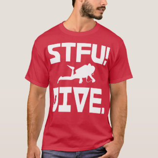shut the up stfu scuba diving black deep sea divi T-Shirt
