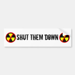 Shut Them Down Custom Anti-Nuclear Slogan Bumper Sticker
