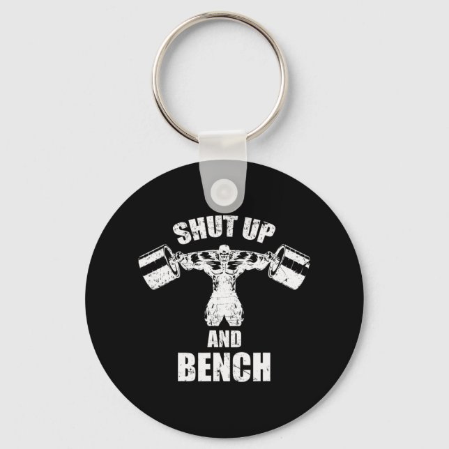 Shut Up And Bench Workou For Bodybuilding  Key Ring (Front)