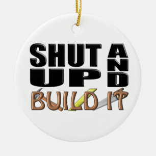 SHUT UP AND BUILD IT (Construction) Ceramic Tree Decoration