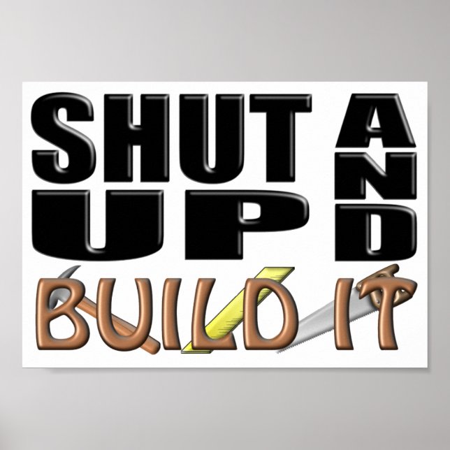 SHUT UP AND BUILD IT (Construction) Poster (Front)