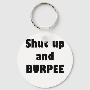 Shut Up and Burpee Key Ring