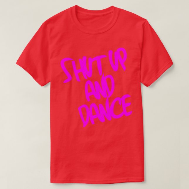 Shut Up And Dance Pink T-Shirt (Design Front)
