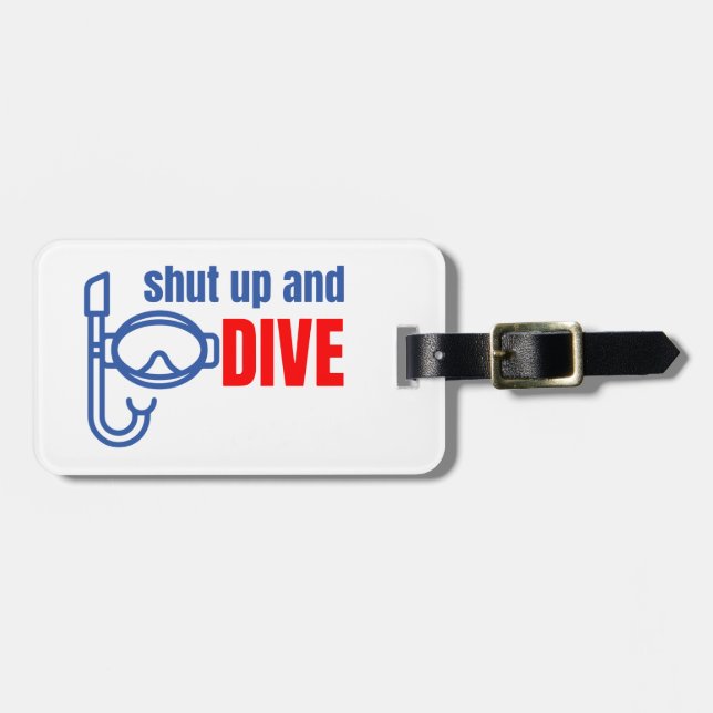 Shut up and dive luggage tag (Front Horizontal)