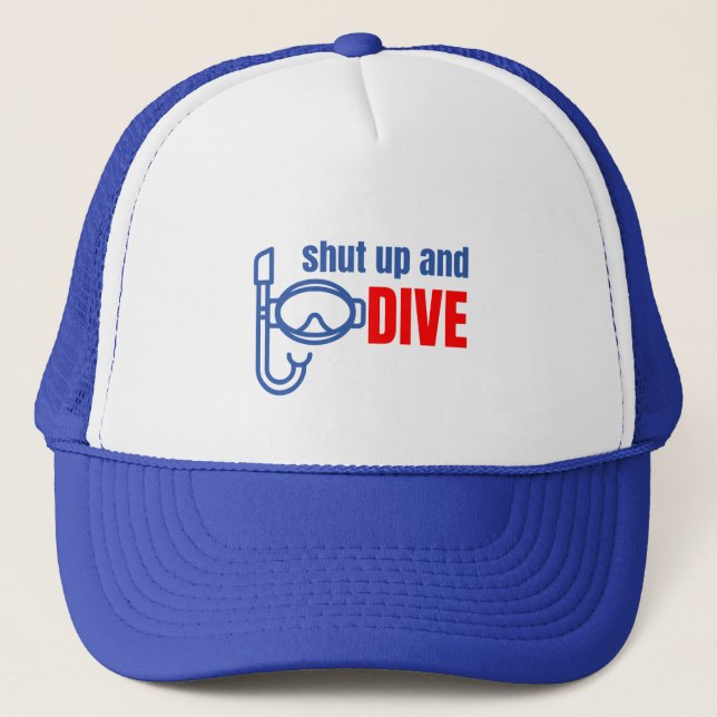 Shut up and dive trucker hat (Front)
