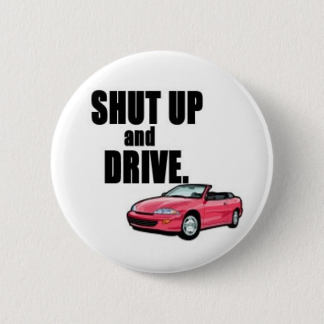 shut up and drive 6 cm round badge (Front)